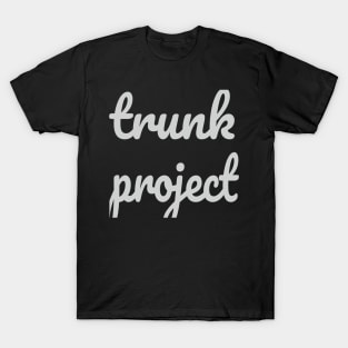 trunk project process T-Shirt